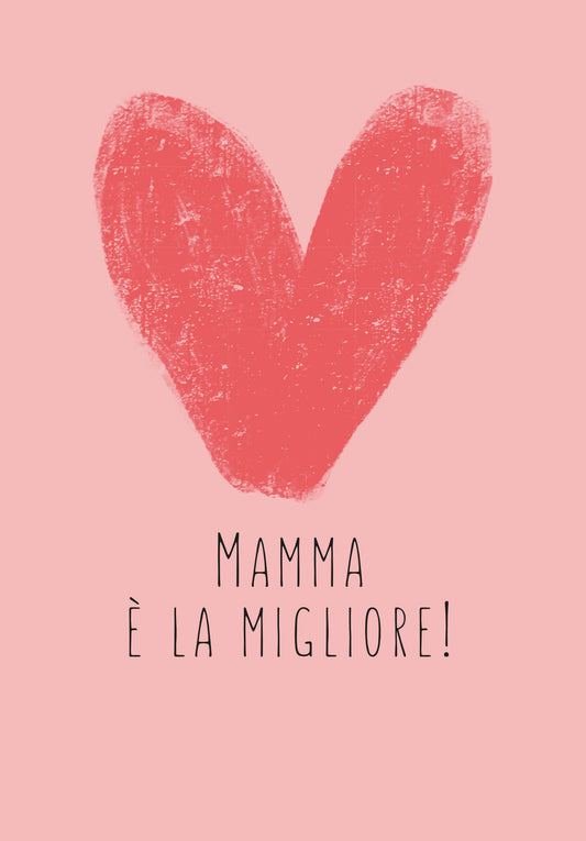 Mamma e la Migliore - Cuore (Grado di valore)